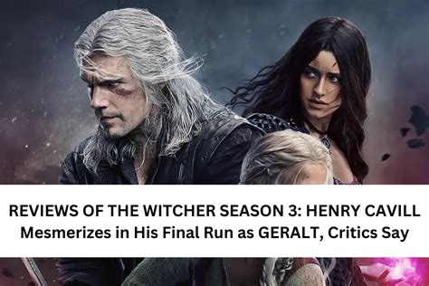 The Witcher Season 3 First Reviews: Henry Cavill Mesmerizes in。